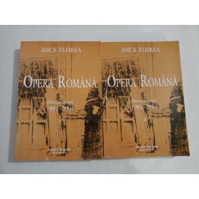     OPERA  ROMANA  vol.I Deceniul opt 1991-2001;  vol.II 1991-2001  -  Anca FLOREA    